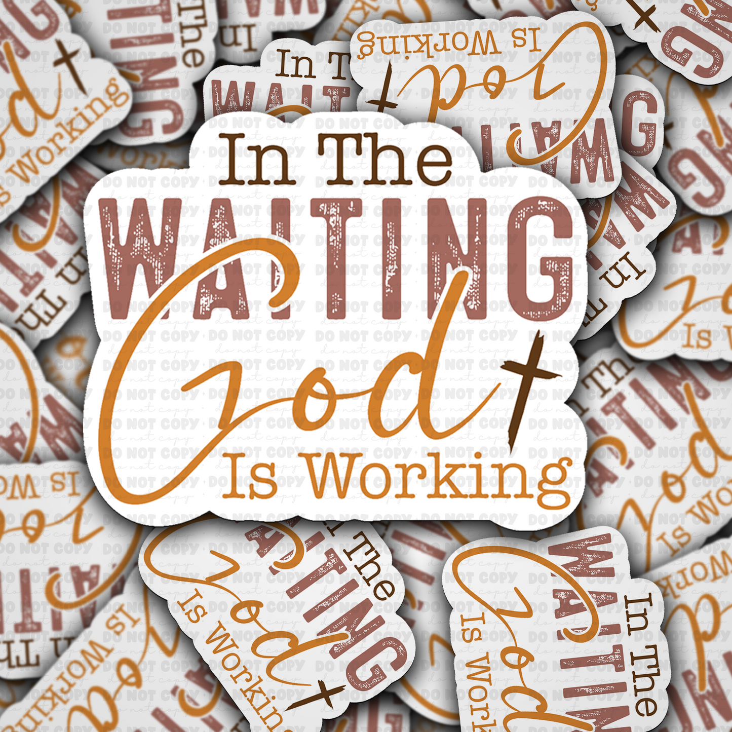 DC 1406 - In the waiting God is working die cut sticker