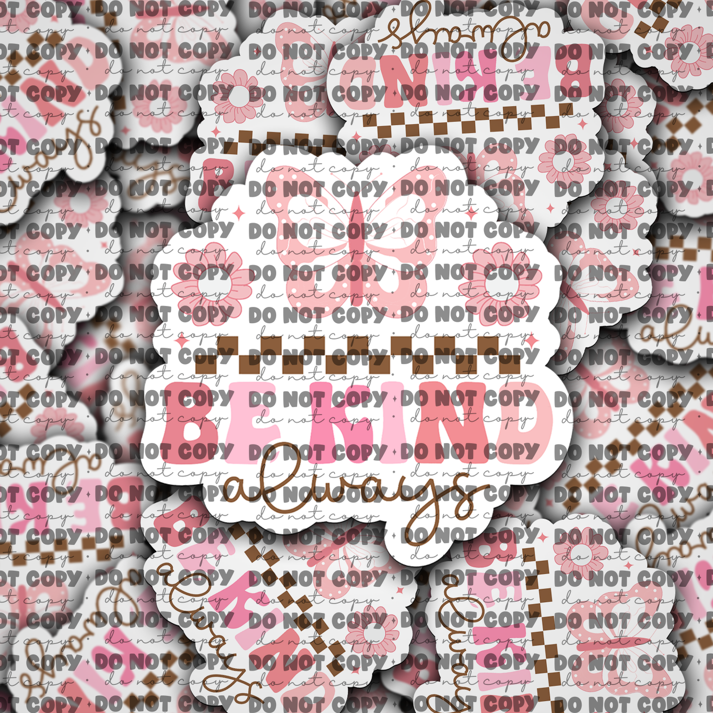 DC684 be kind always sticker Die cut sticker 3-5 Business Day TAT