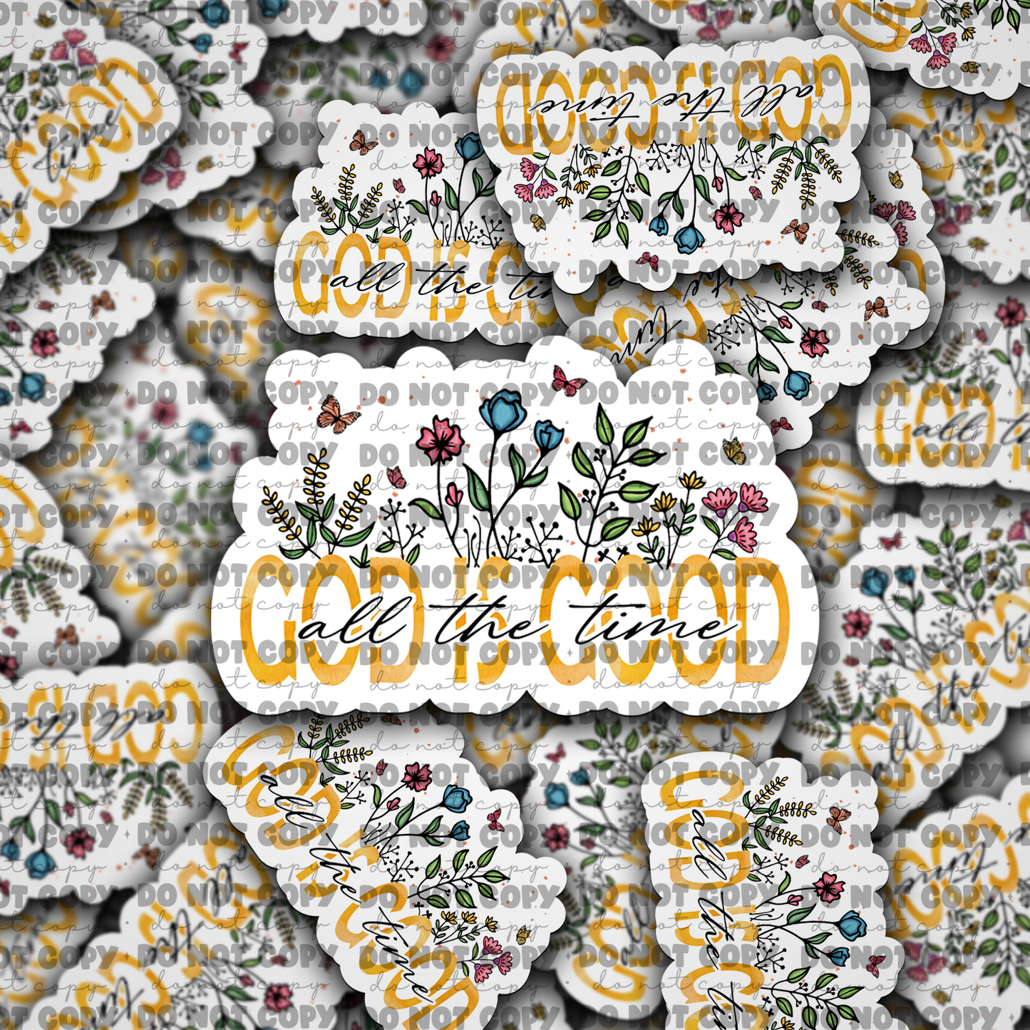 DC695 God is Good all the time Die cut sticker 3-5 Business Day TAT