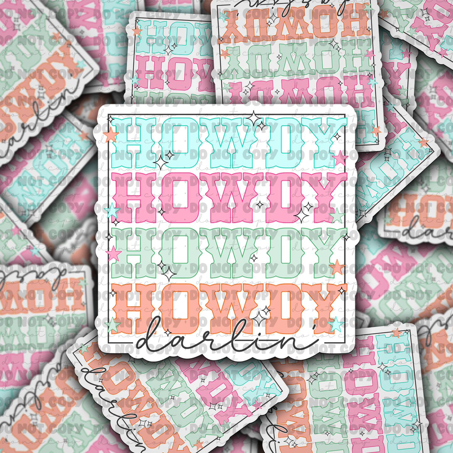 DC 810 Howdy darlin Die cut sticker 3-5 Business Day TAT