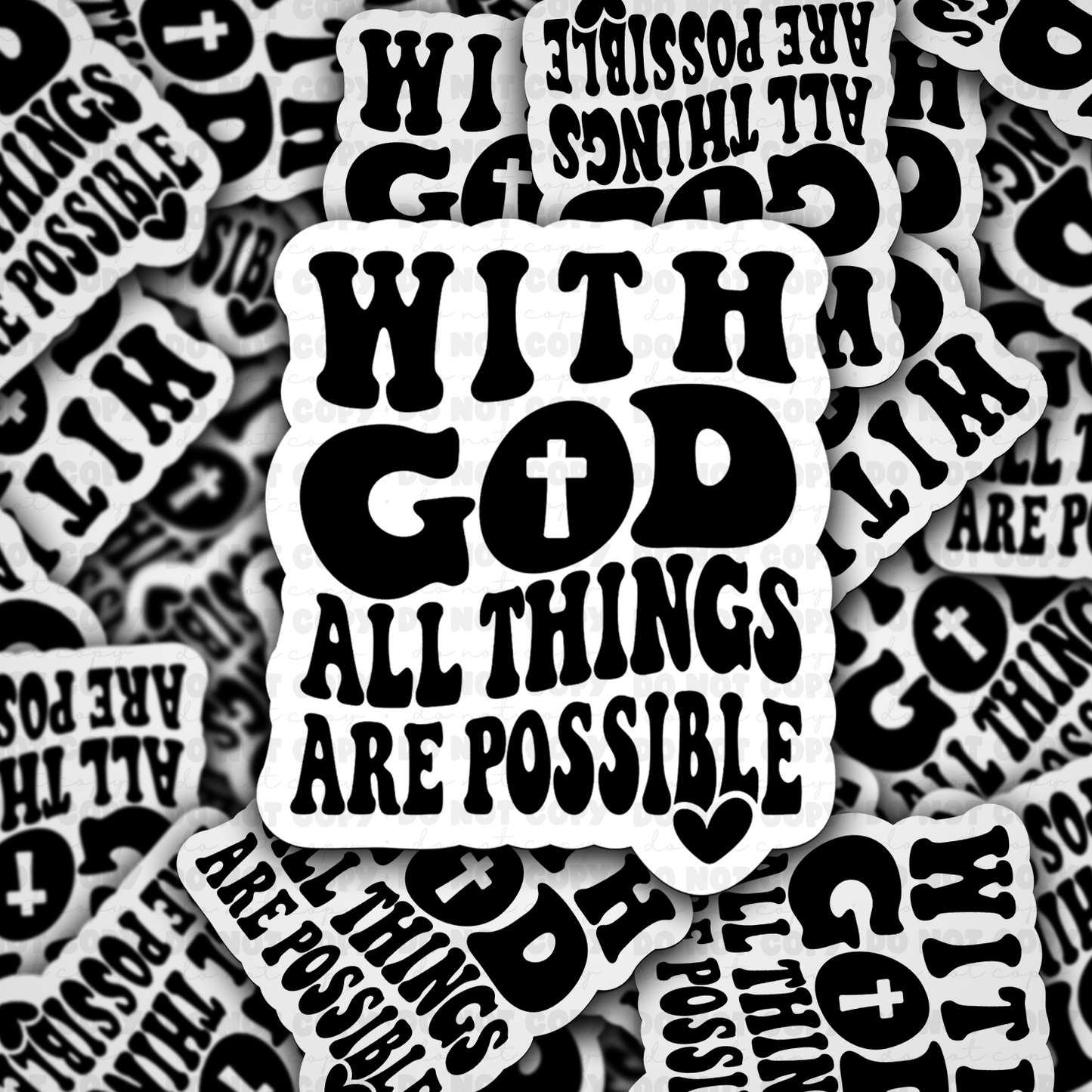 DC 835 With God all things are possible Die cut sticker 3-5 Business Day TAT