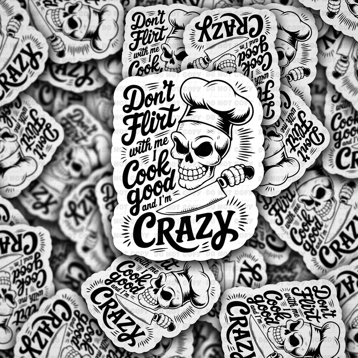DC 2353 - Don't flirt with me I cook good and I'm crazy Die Cut Sticker