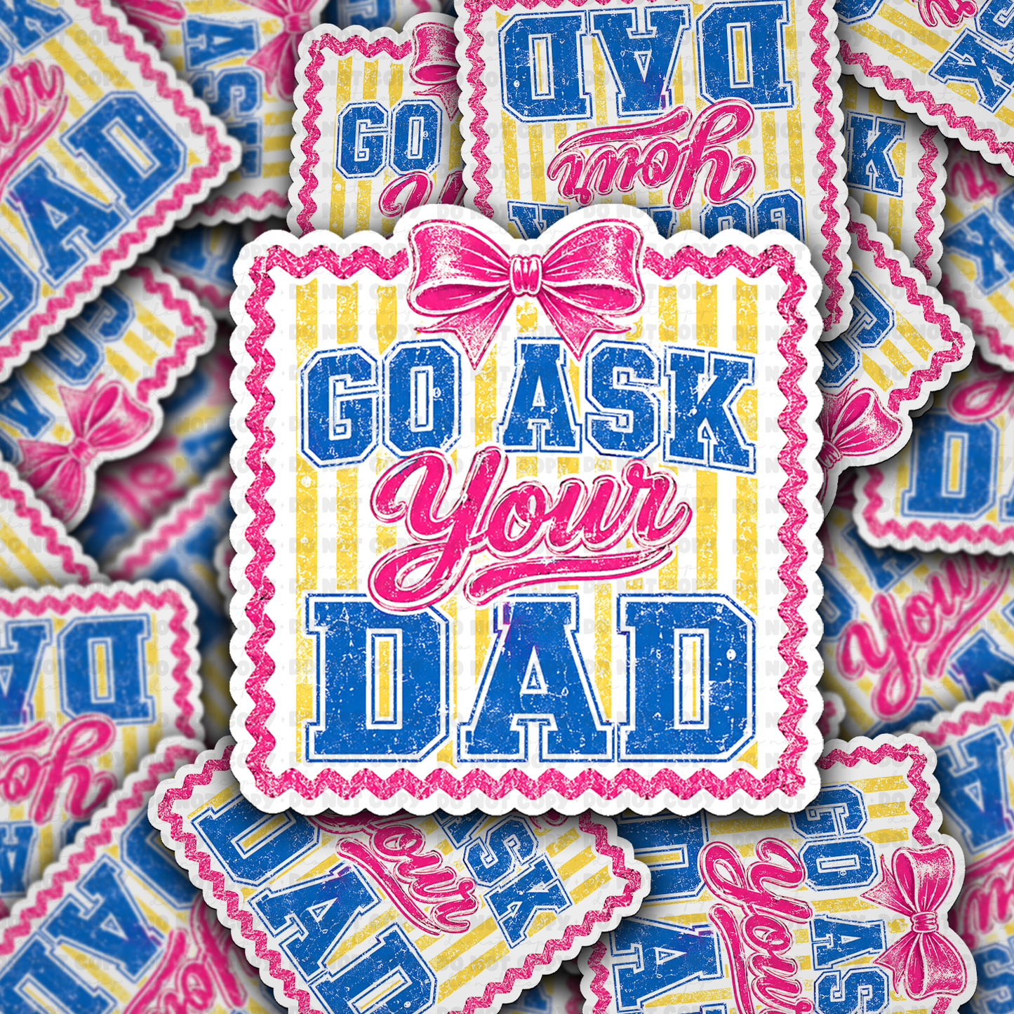 DS 3095 - Go Ask Your Dad Die Cut sticker