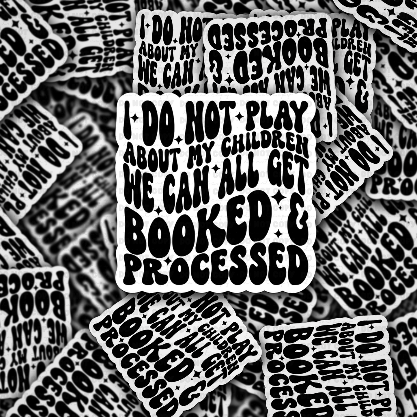 DC 1690-I do not play about my children Die Cut Sticker