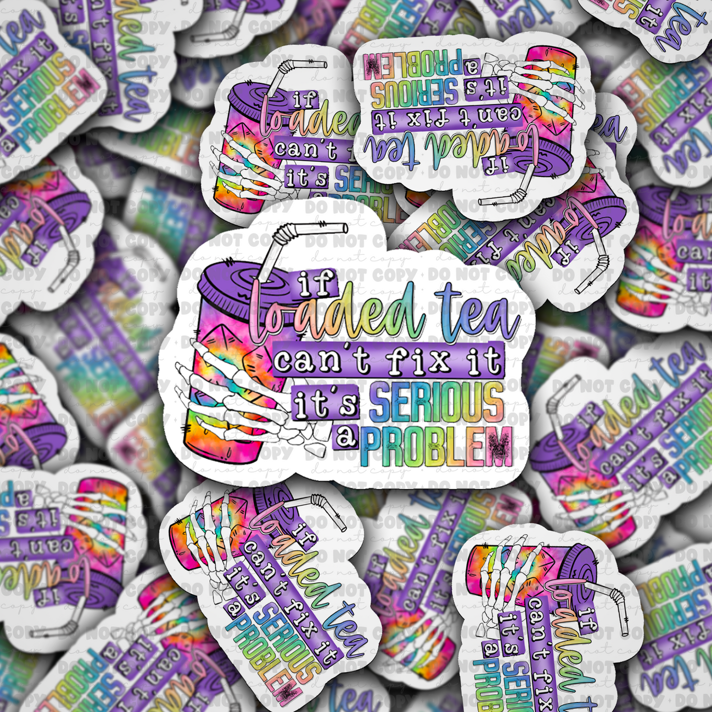 If Loaded Tea Die cut sticker 3-5 Business Day TAT