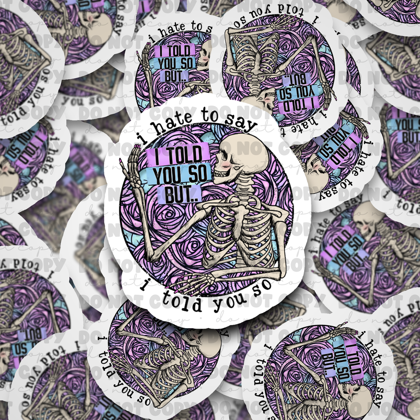 I hate to say i told you so Die cut sticker 3-5 Business Day TA