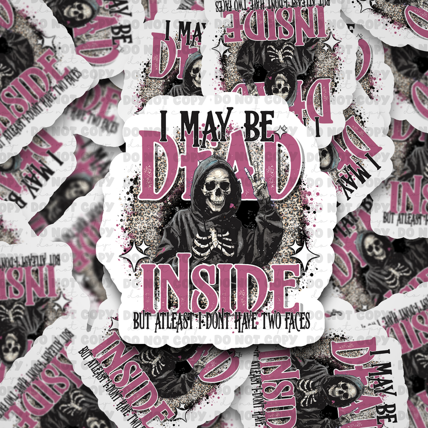 DC634 I may be dead inside Die cut sticker 3-5 Business Day TAT