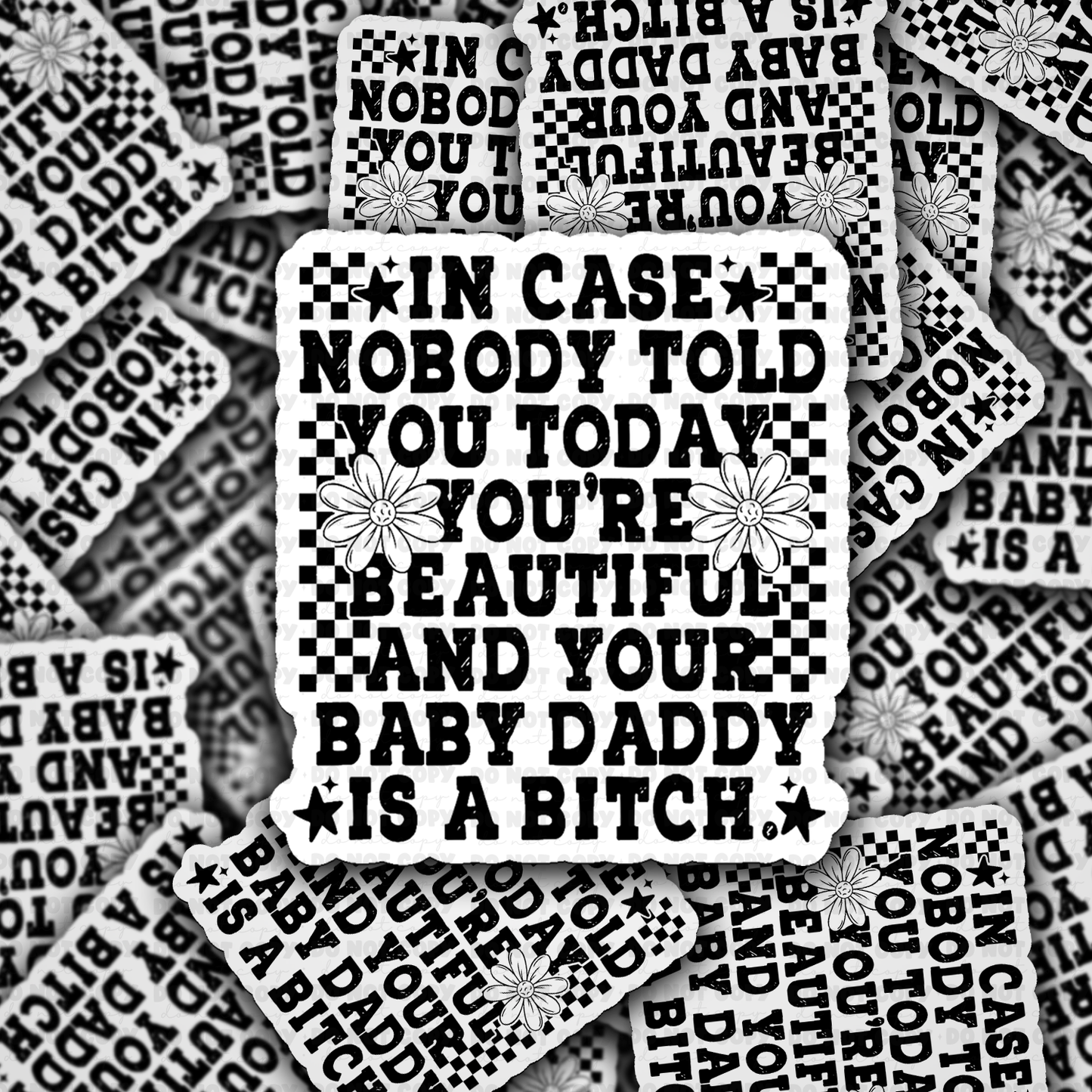 DC 2153 - In case nobody told you today you're beautiful Die Cut Sticker