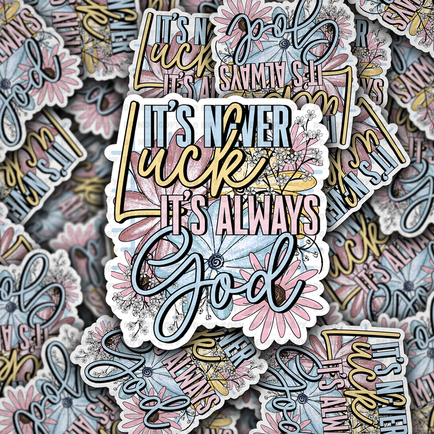DS 2786 - It's never luck it's always God Die Cut sticker