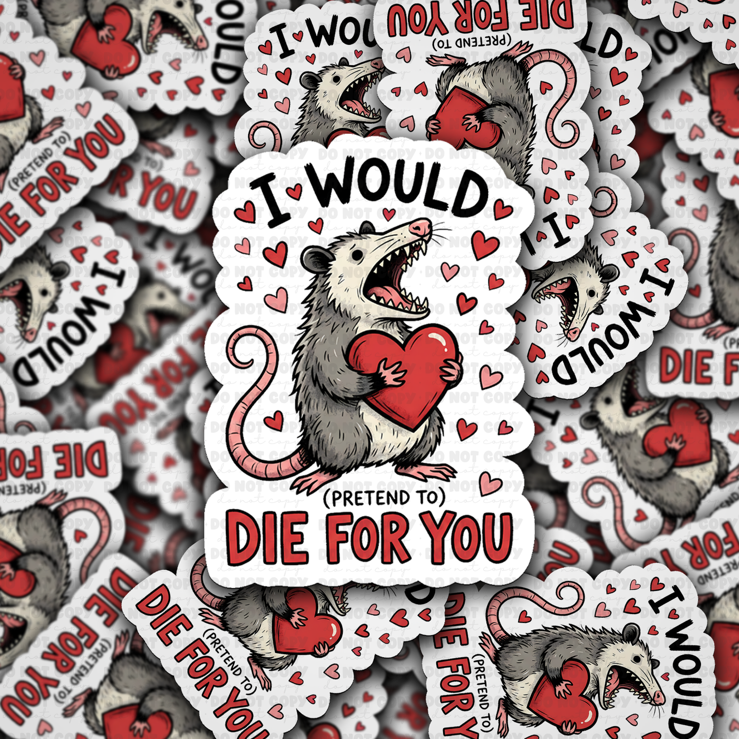 DS - 2519 I would pretend to die for you Die Cut Sticker