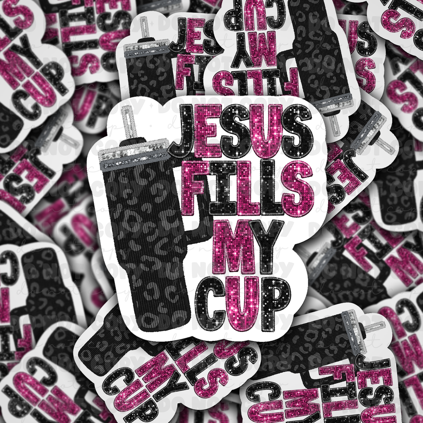 DC529 Jesus fills my cup Die cut sticker 3-5 Business Day TAT