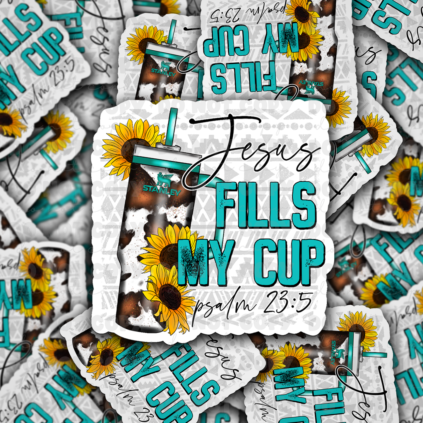 DS530Jesus fills my cup scripture Die cut sticker 3-5 Business Day TAT