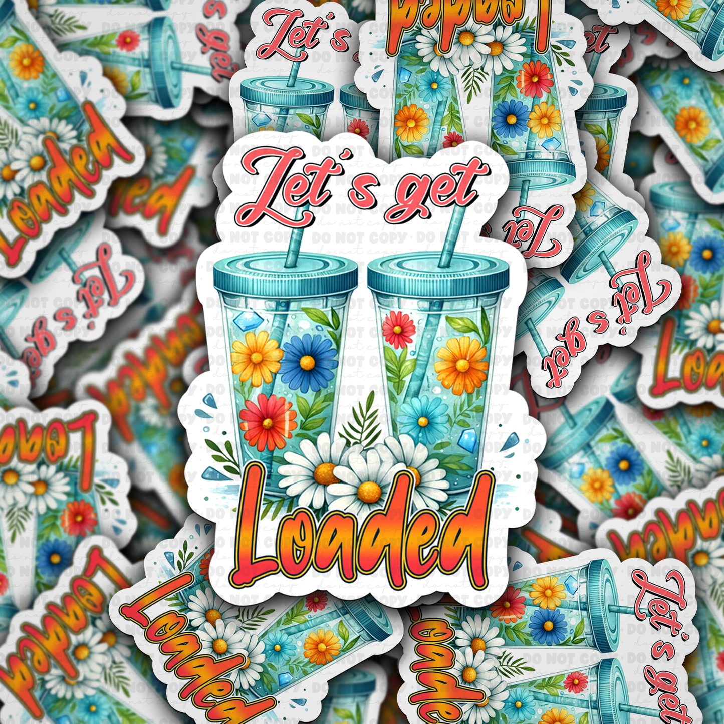 DC 1682- Let's get loaded Die Cut Sticker