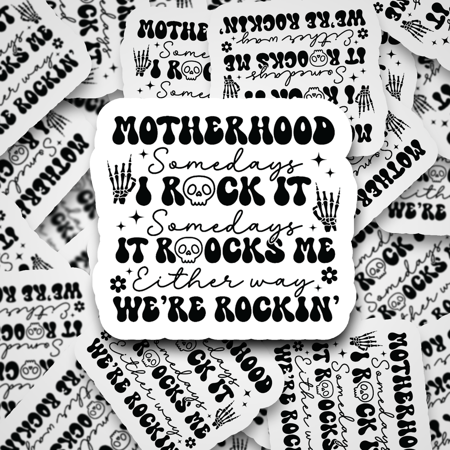 dc463 Motherhood somedays i rock it Die cut sticker 3-5 Business Day TAT