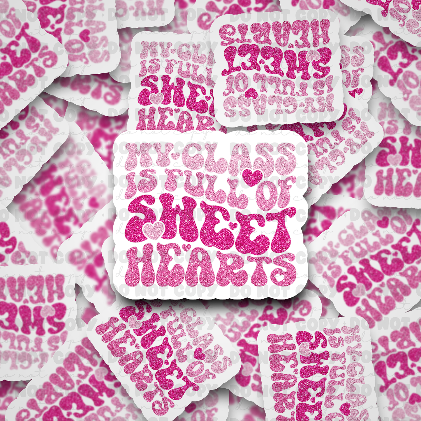 DC513 My class is full of sweethearts Die cut sticker 3-5 Business Day TAT