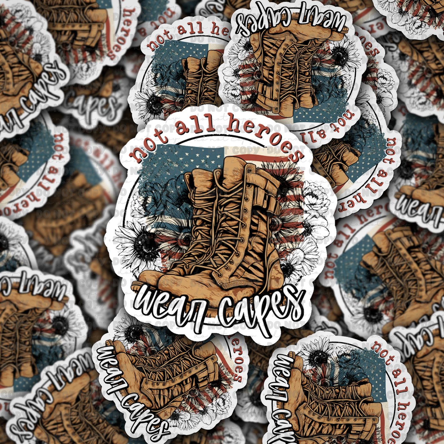 Not all heros wear capes Military Die cut sticker 3-5 Business Day TAT