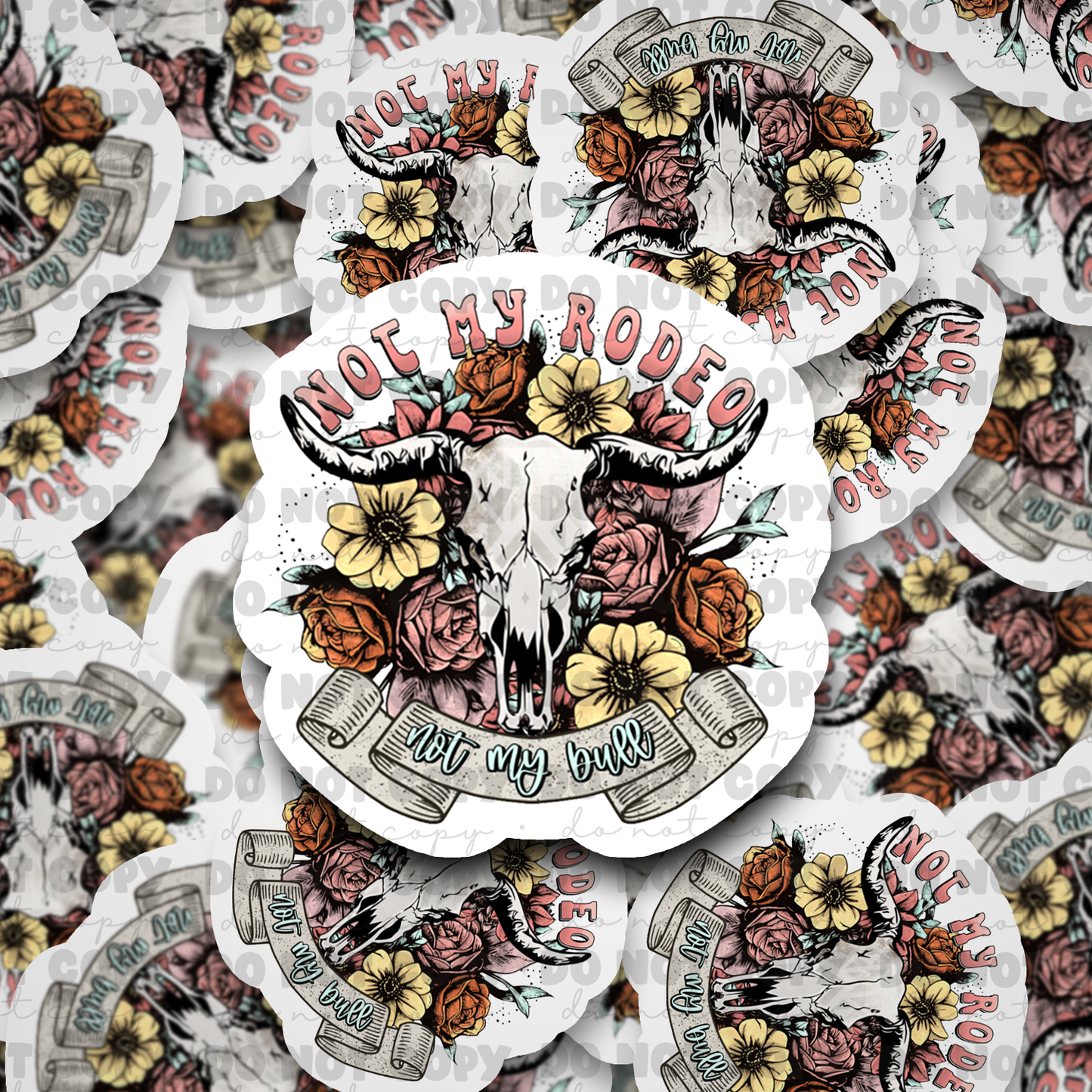 Not my rodeo not my bull Die cut sticker 3-5 Business Day TA