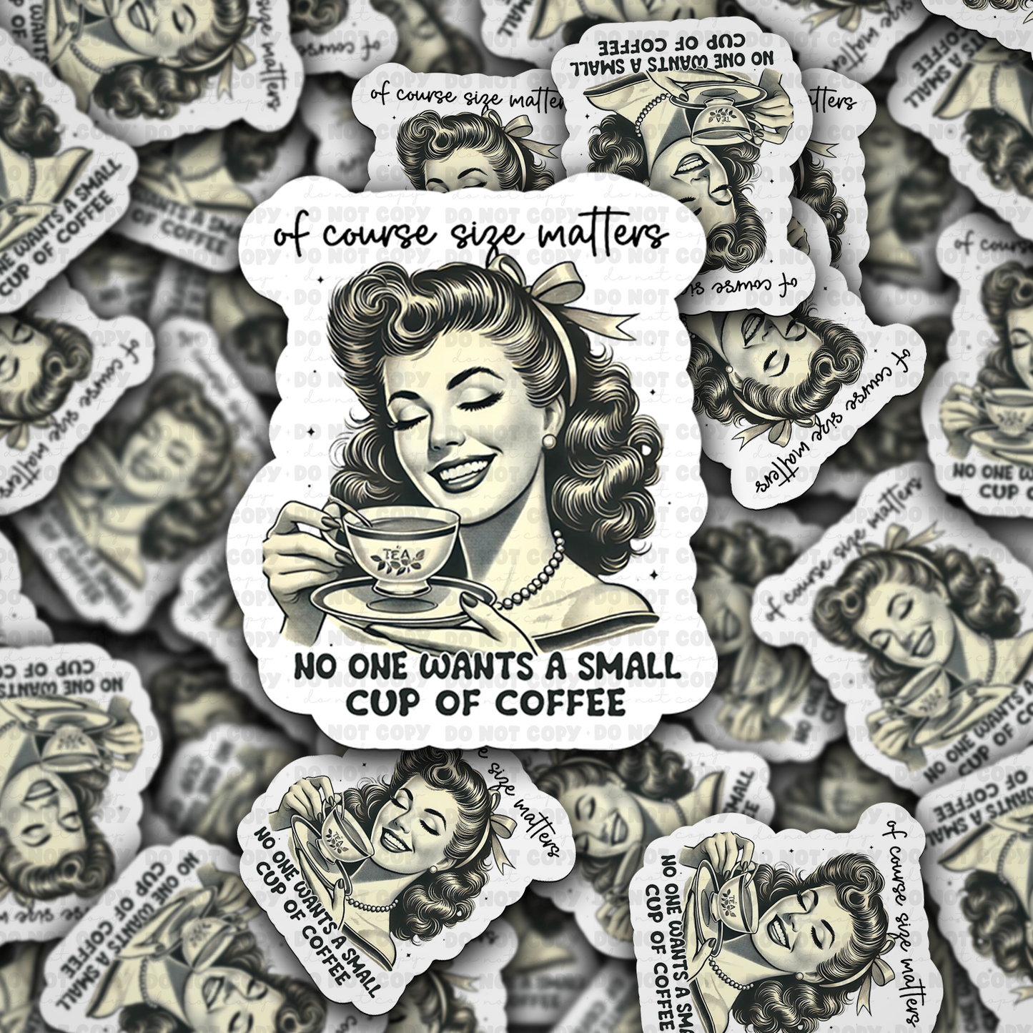DC 1725 - Of course size matters no one wants a small cup of coffee Die Cut Sticker