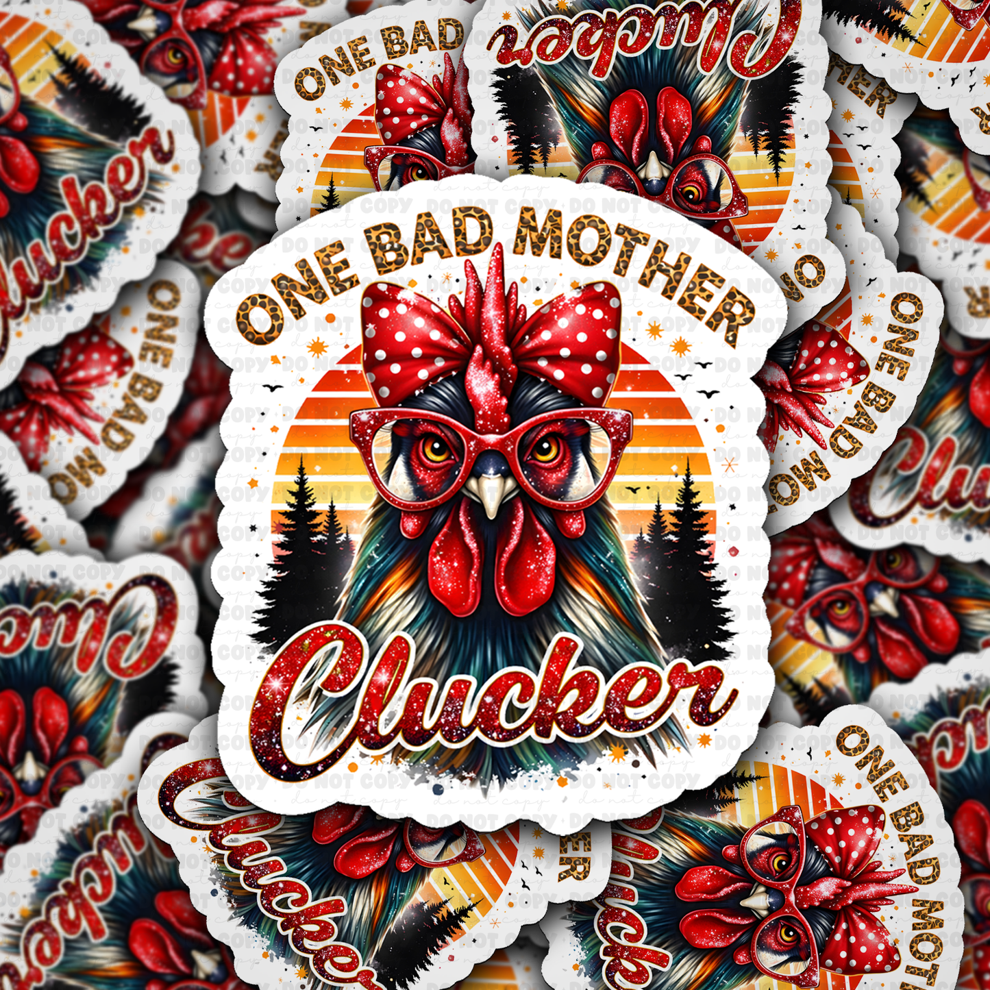 DS 3100 - One Bad Mother Clucker Die Cut sticker