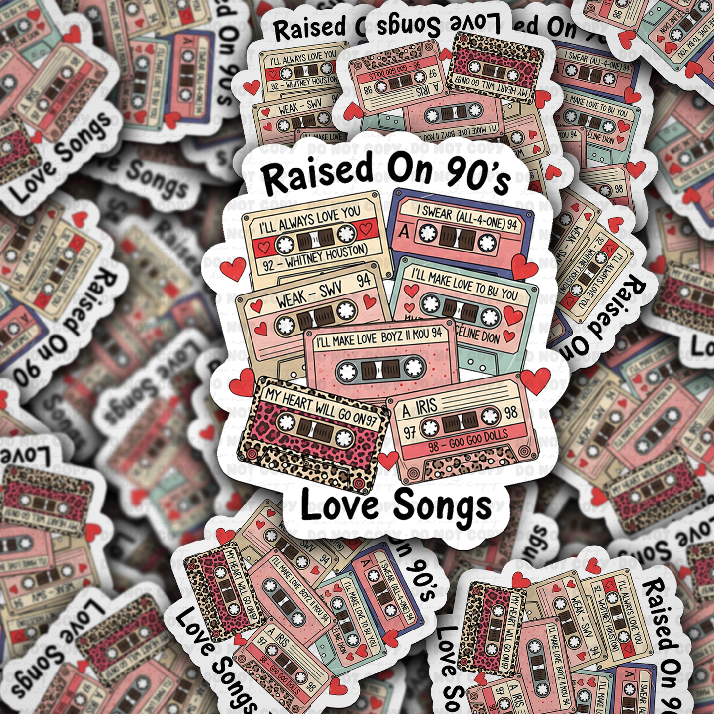 DS -2387 - Raised on 90s love songs Die Cut Sticker