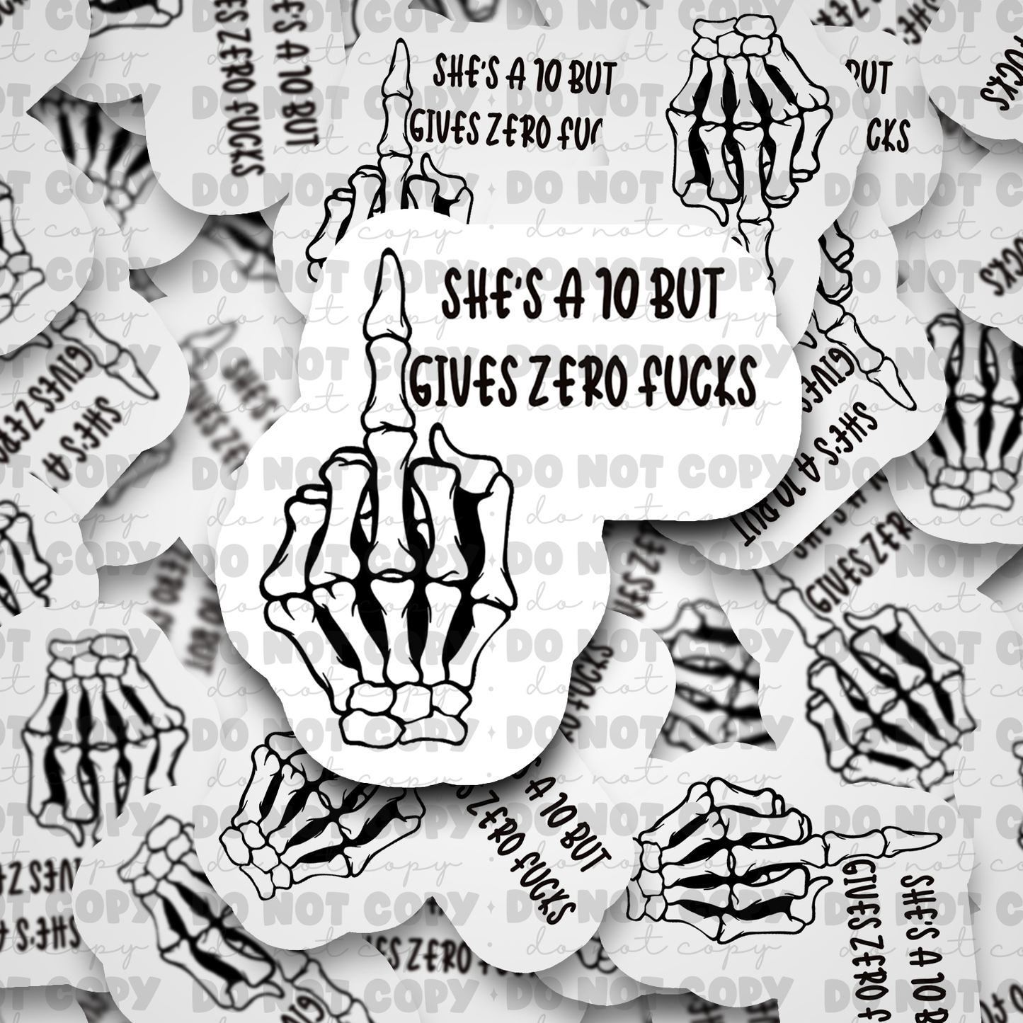 Shes a ten but gives zero fucks Die cut sticker 3-5 Business Day TA