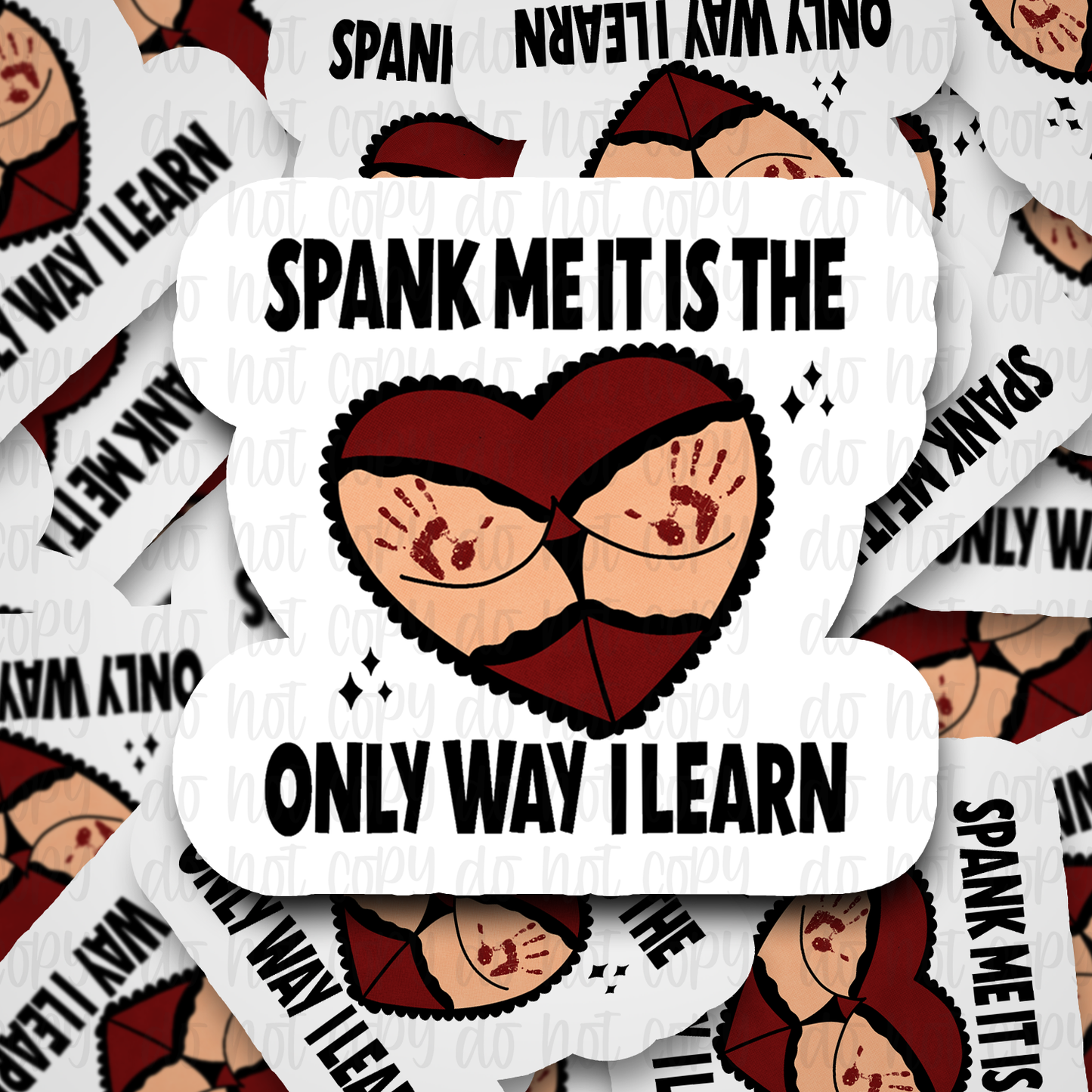 Spank Me Die cut sticker 3-5 Business Day TAT