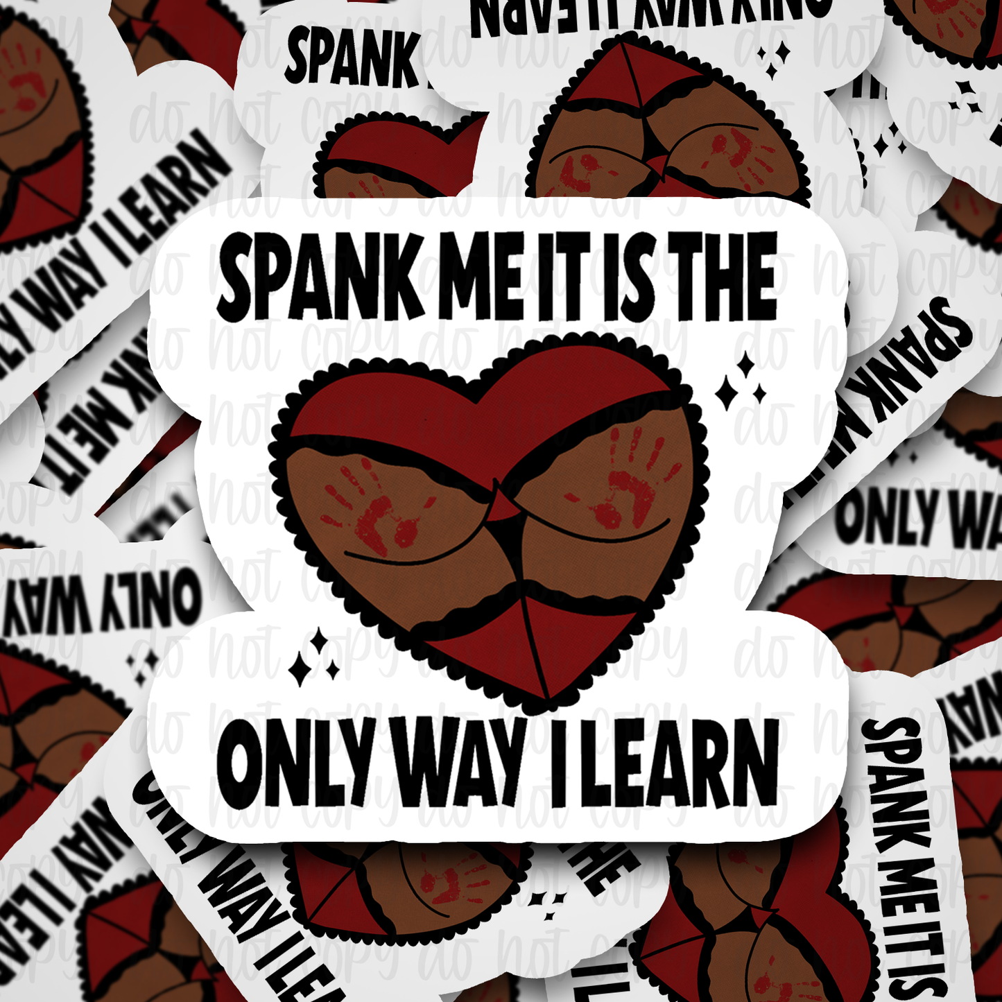 Spank me is the only way I learn Die cut sticker 3-5 Business Day TAT