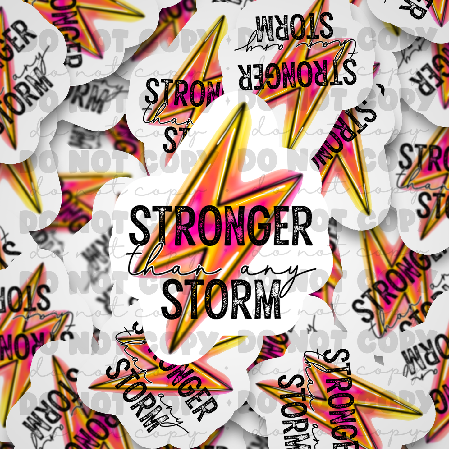Stronger than any storm Die cut sticker 3-5 Business Day TAT