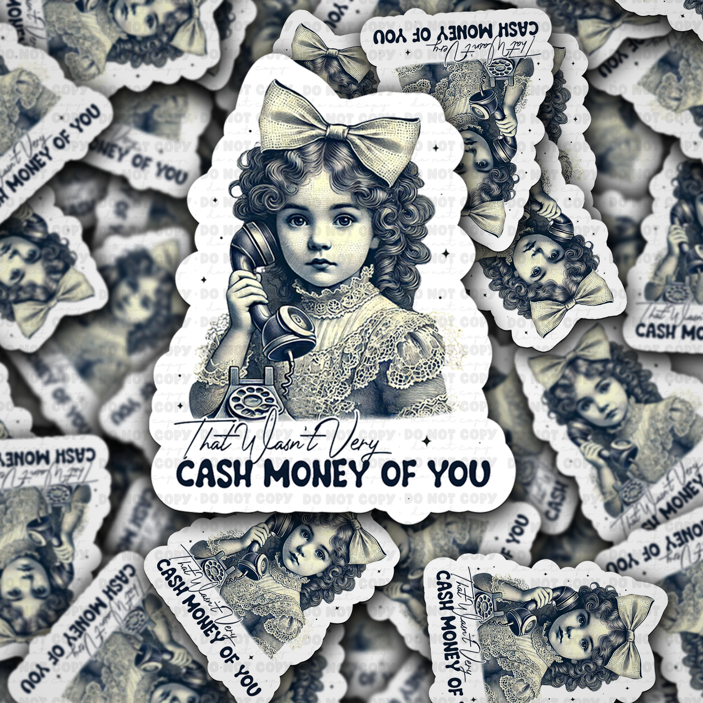 DC 1724 - That wasn't very cash money of you Die Cut Sticker