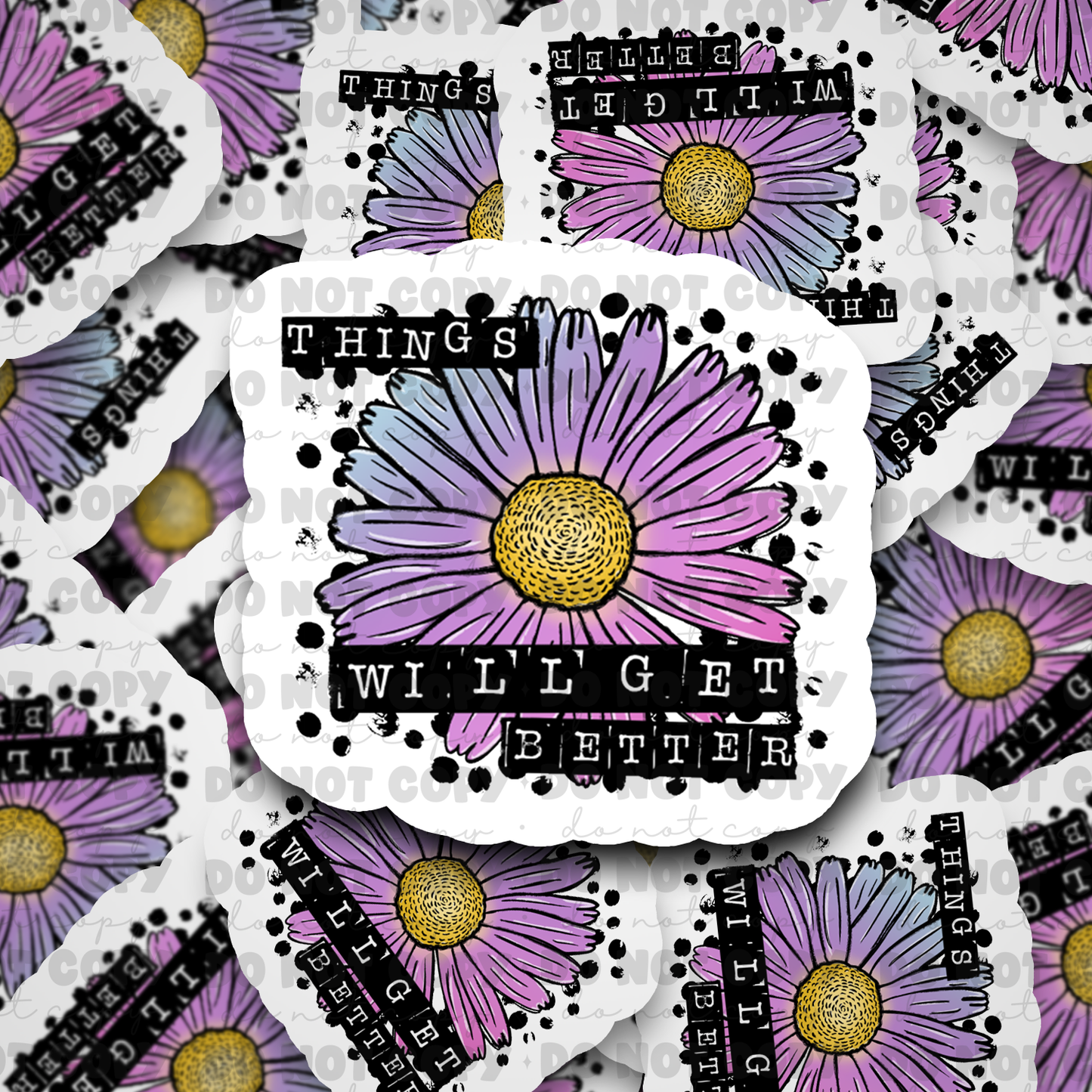 Things will get better Die cut sticker 3-5 Business Day TAT