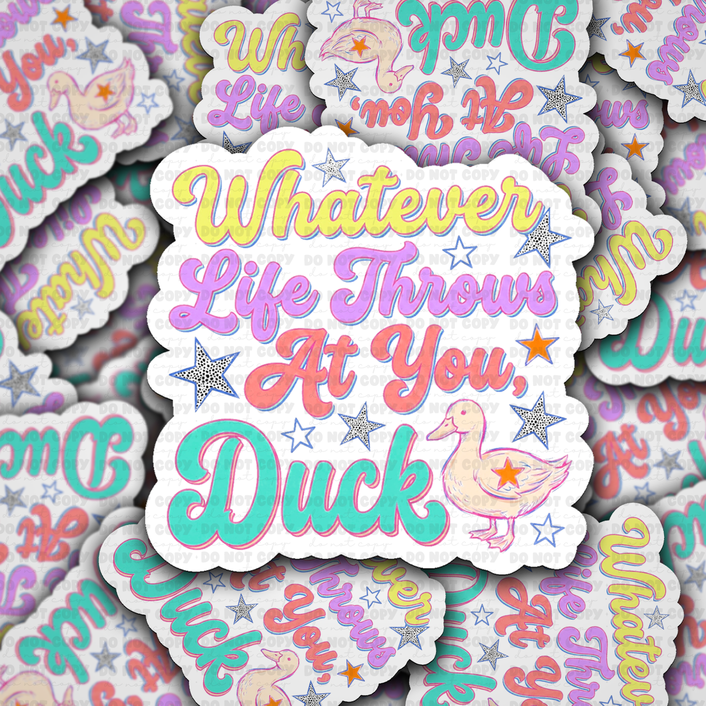 DS 3200 - Whatever Life Throws At You Duck Die Cut sticker