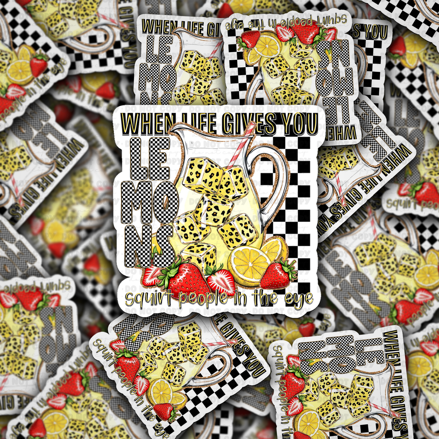 DC 1806 - When life gives you lemons squirt people in the eye Die Cut Sticker