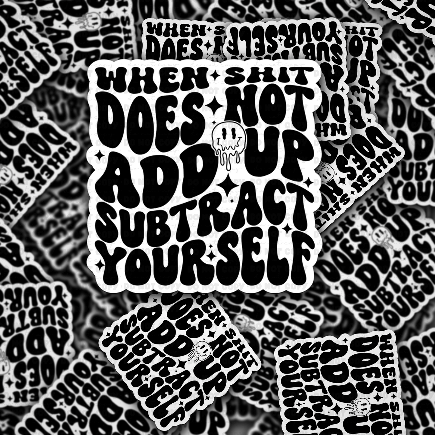 DC 1657 - When shit does not add up subtract yourself Die Cut Sticker