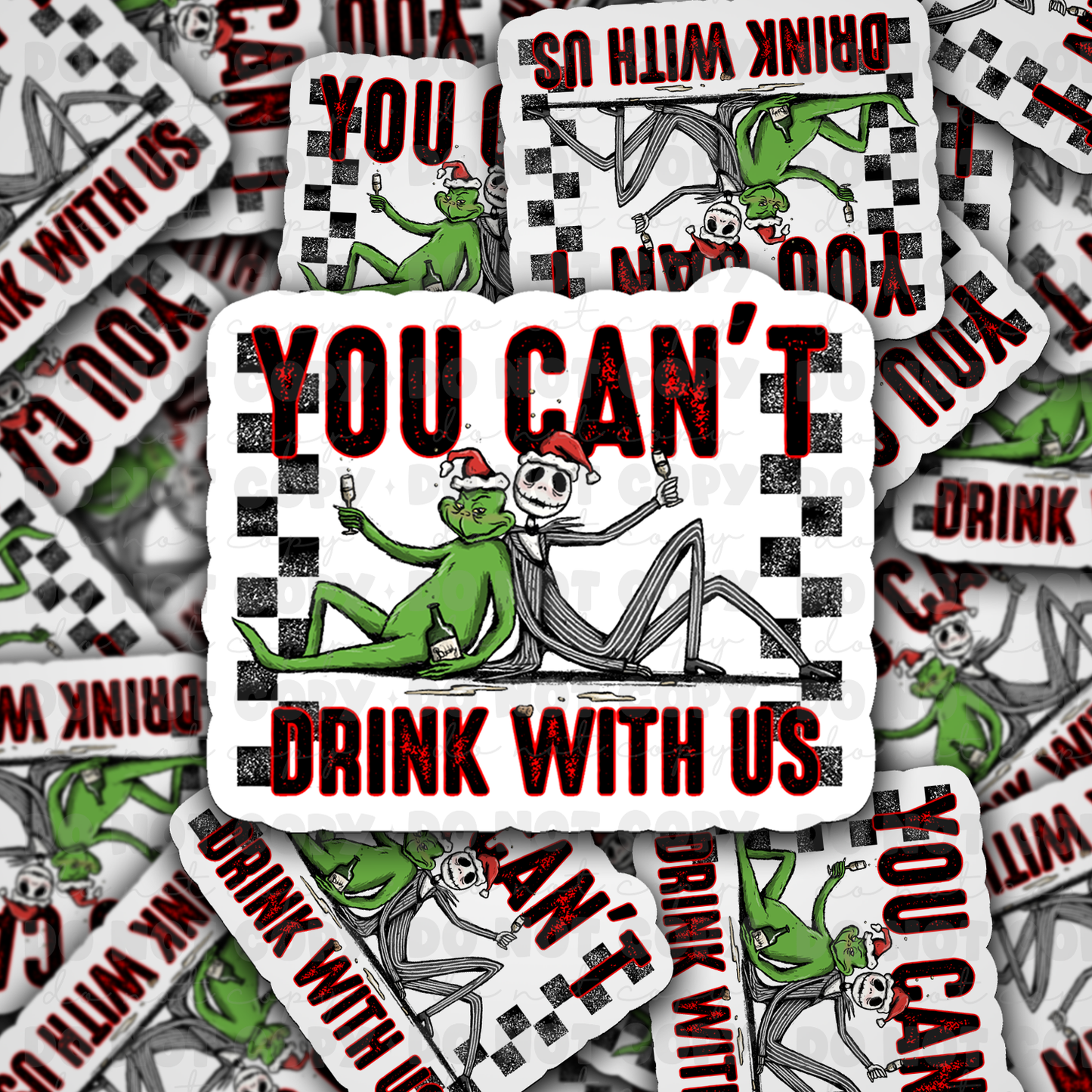 DC542 You cant drink with us Die cut sticker 3-5 Business Day TAT