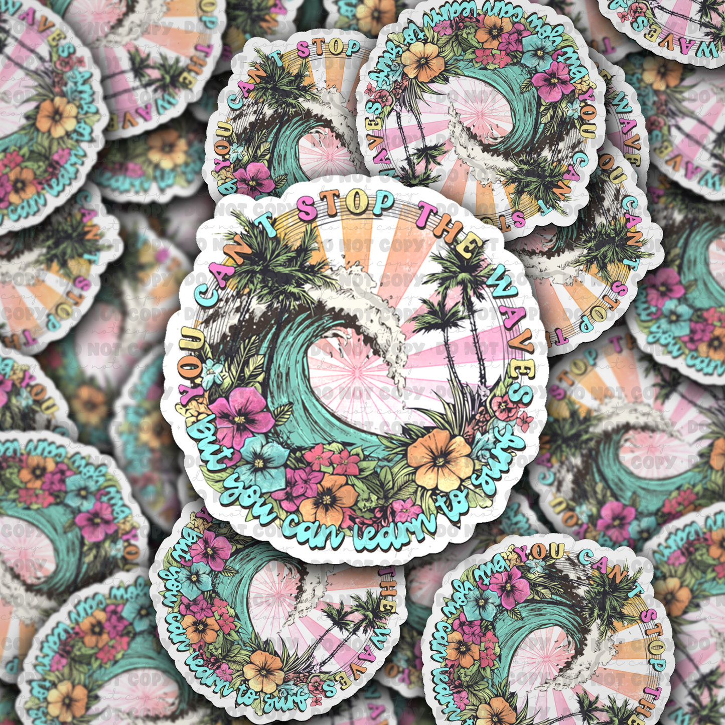 You can't stop the waves Die cut sticker 3-5 Business Day TAT