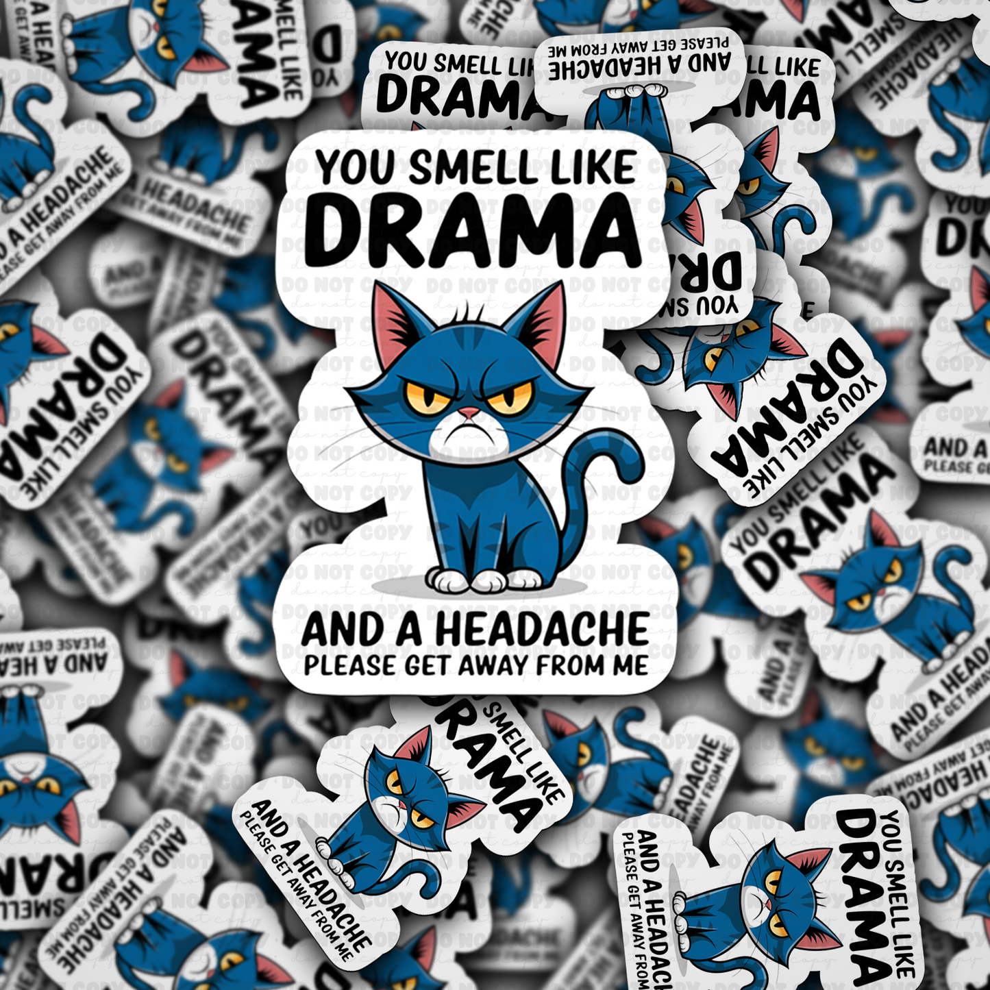 DC 1600 - You smell like Drama and a headache Die Cut Sticker