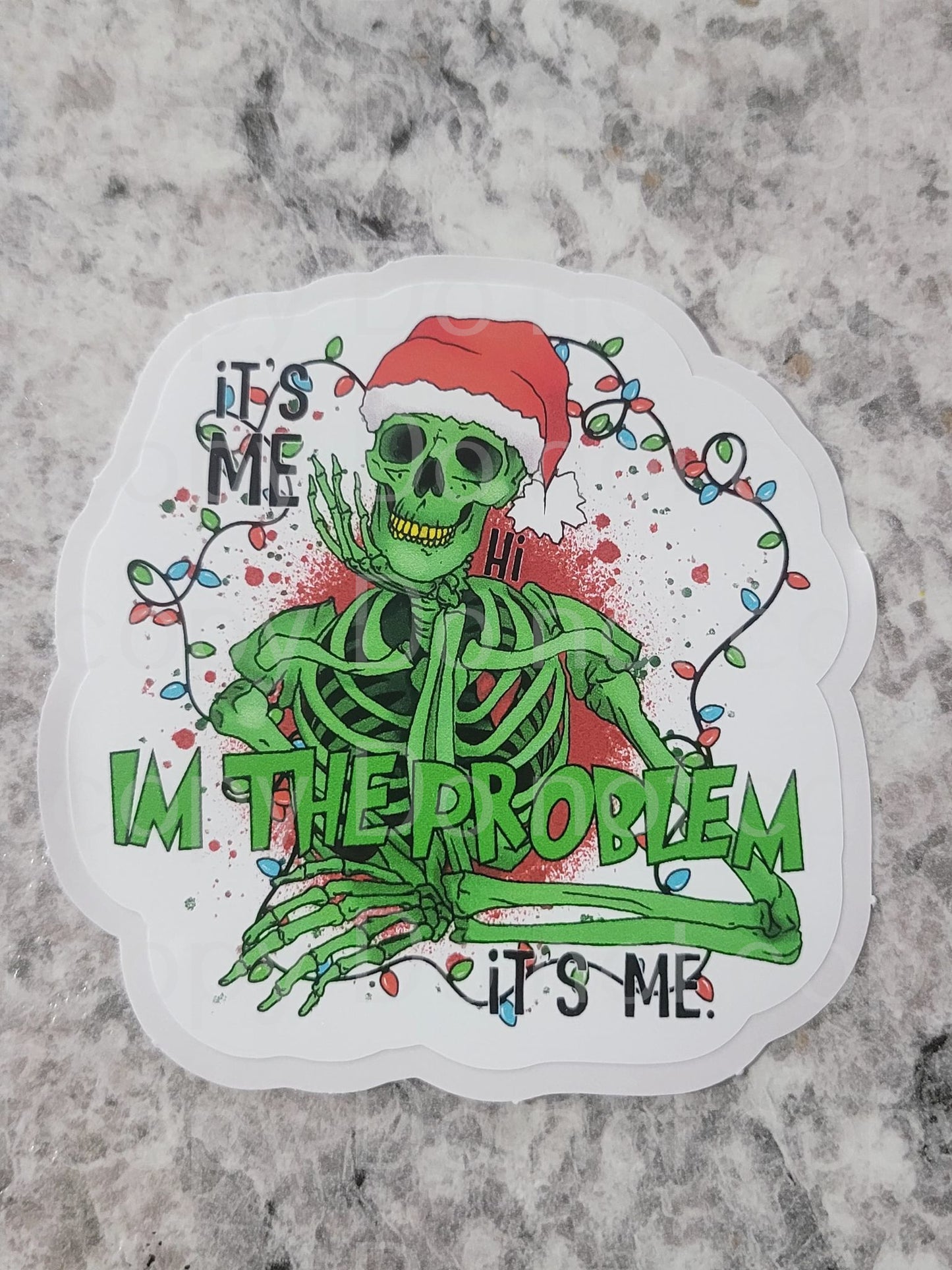 It's me I'm the problem it's me skeleton Die cut sticker 3-5 Business Day TAT.