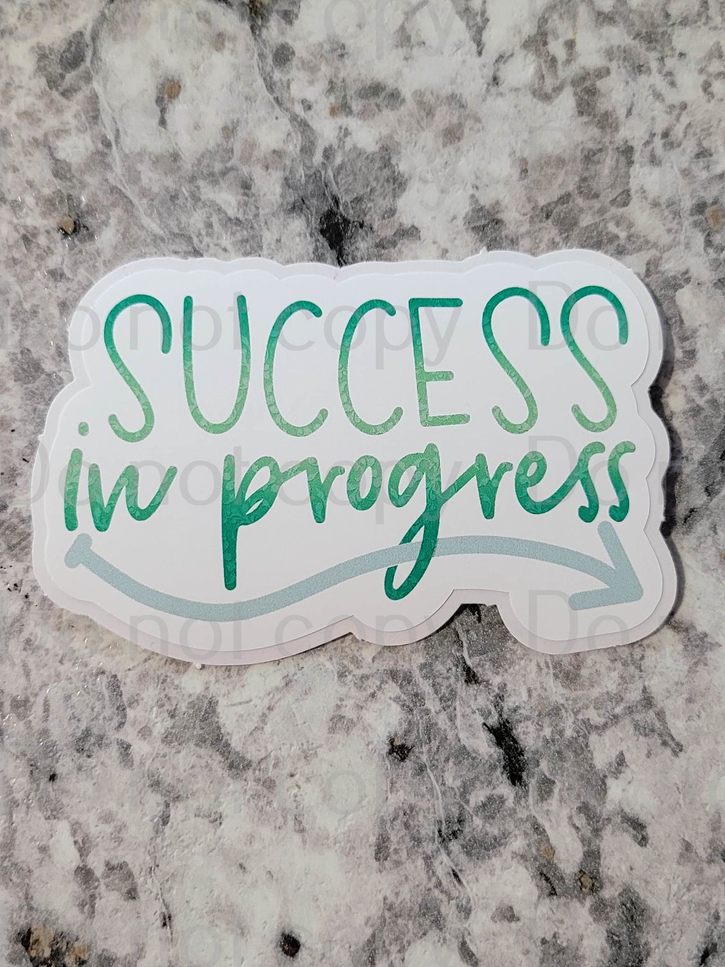 Success in progress motivational inspirational Die cut sticker 3-5 Business Day TAT