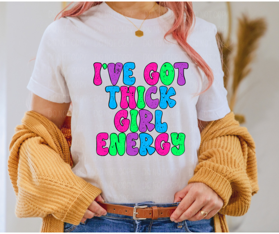 I've got thick girl energy *DREAM TRANSFER* DTF