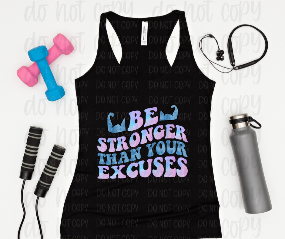 Be stronger than your excuses *DREAM TRANSFER* DTF