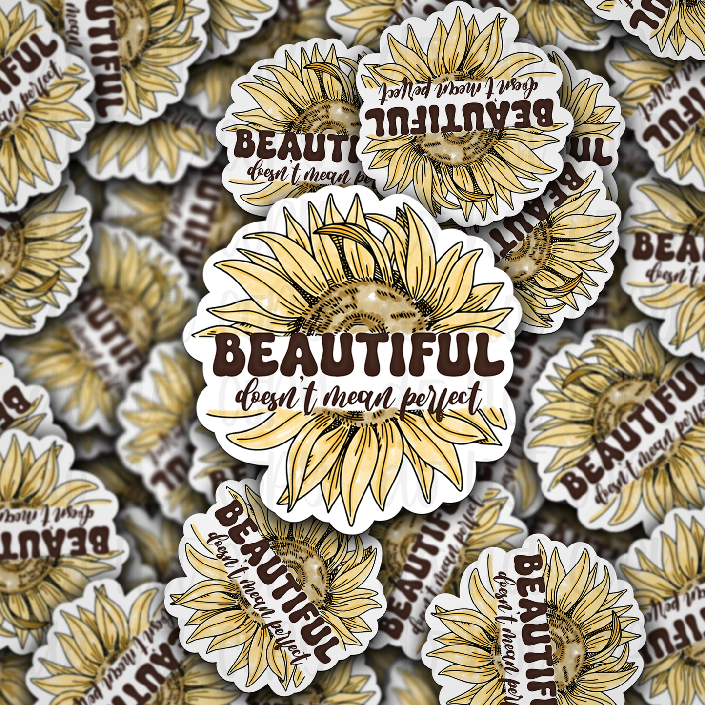 Beautiful doesn't mean perfect sunflower Die cut sticker 3-5 Business Day TAT