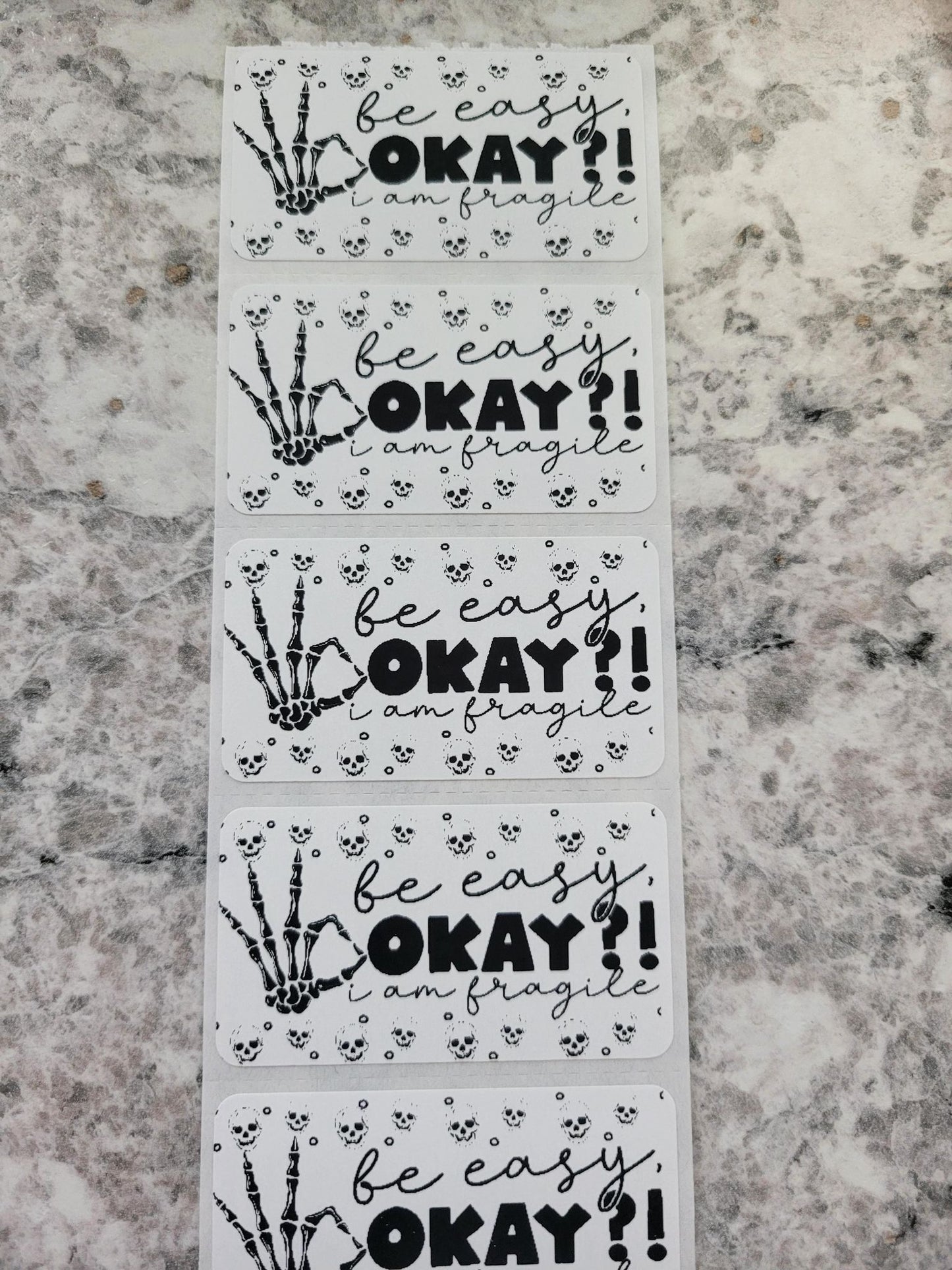 Be easy Okay I am fragile 50 OR 100 count