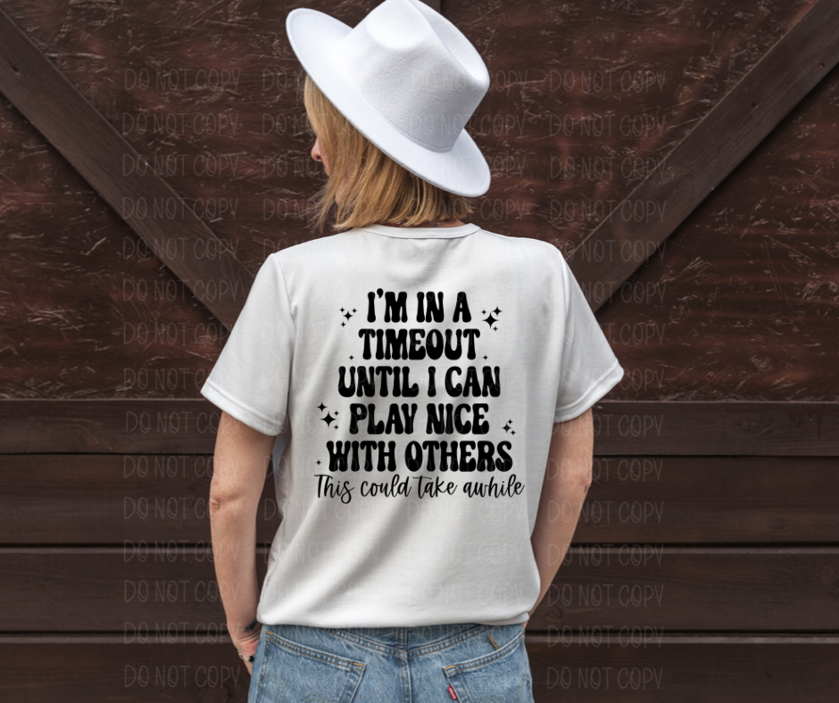 I'm in a timeout until I can play nice with others *DREAM TRANSFER* DTF