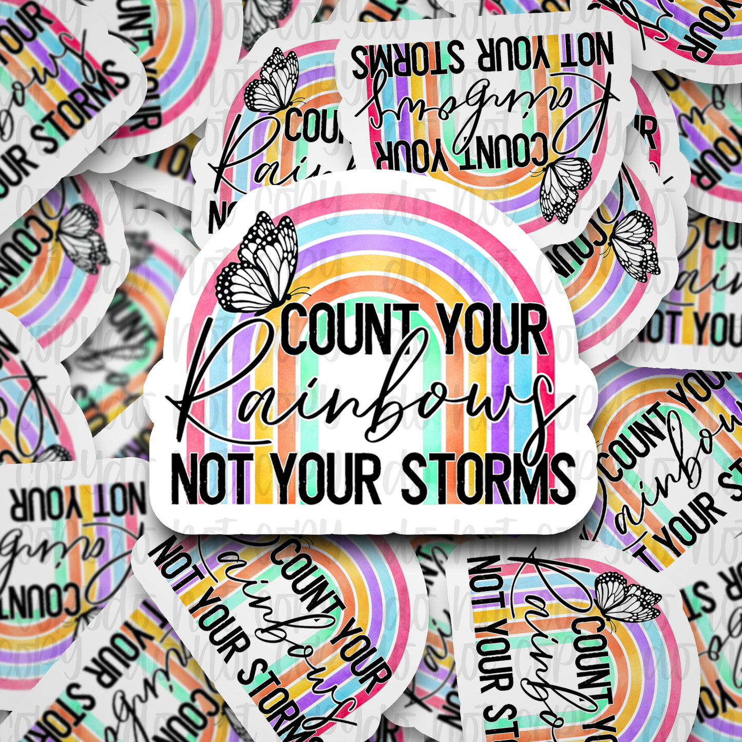 Count your rainbow not your storms Die cut sticker 3-5 Business Day TAT