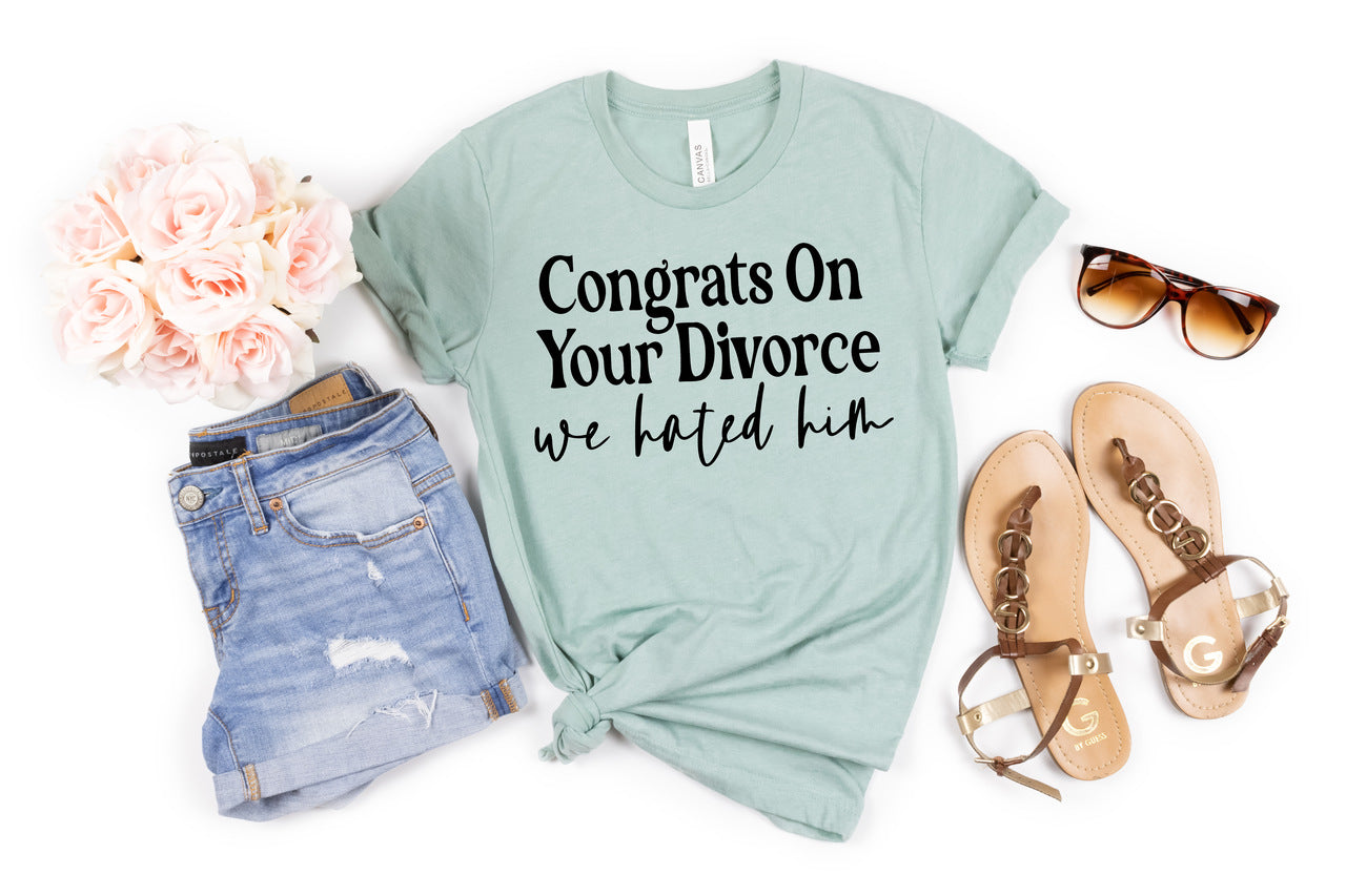 Congrats on your divorce we hated him