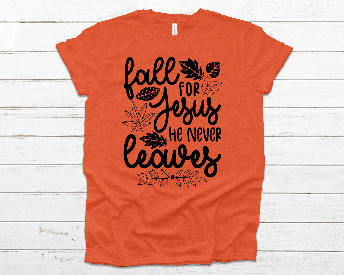 Fall for Jesus he never leaves