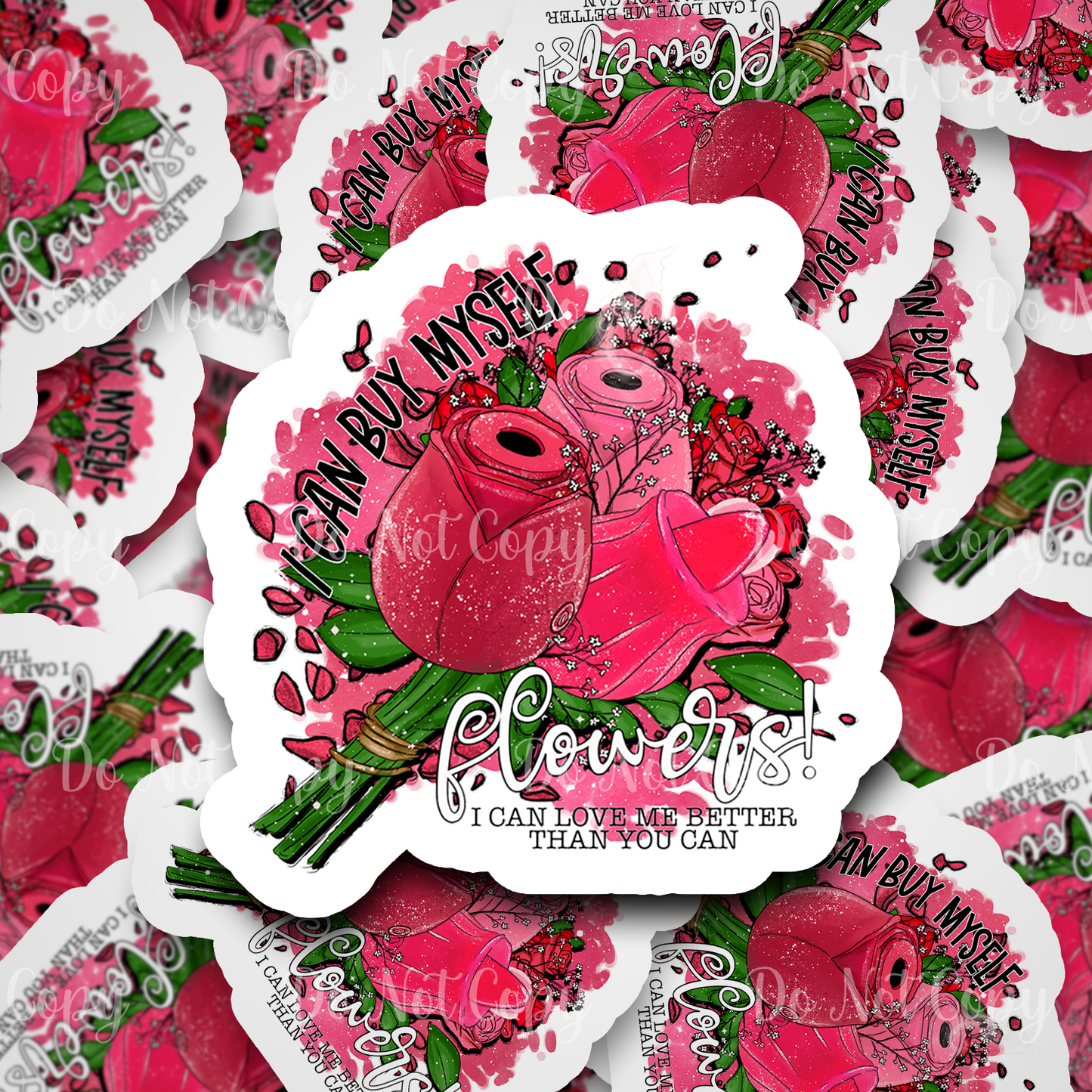 I can buy myself flowers Valentine's Day Die cut sticker 3-5 Business Day TAT