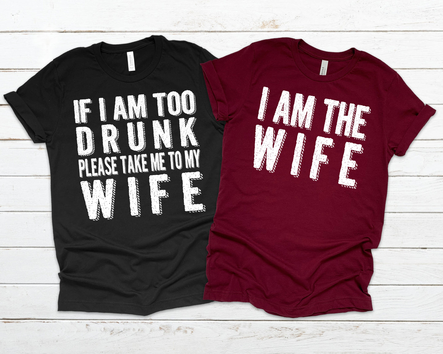 If I'm too drunk please take me to my wife or I'm the wife *Choose from drop down menu*