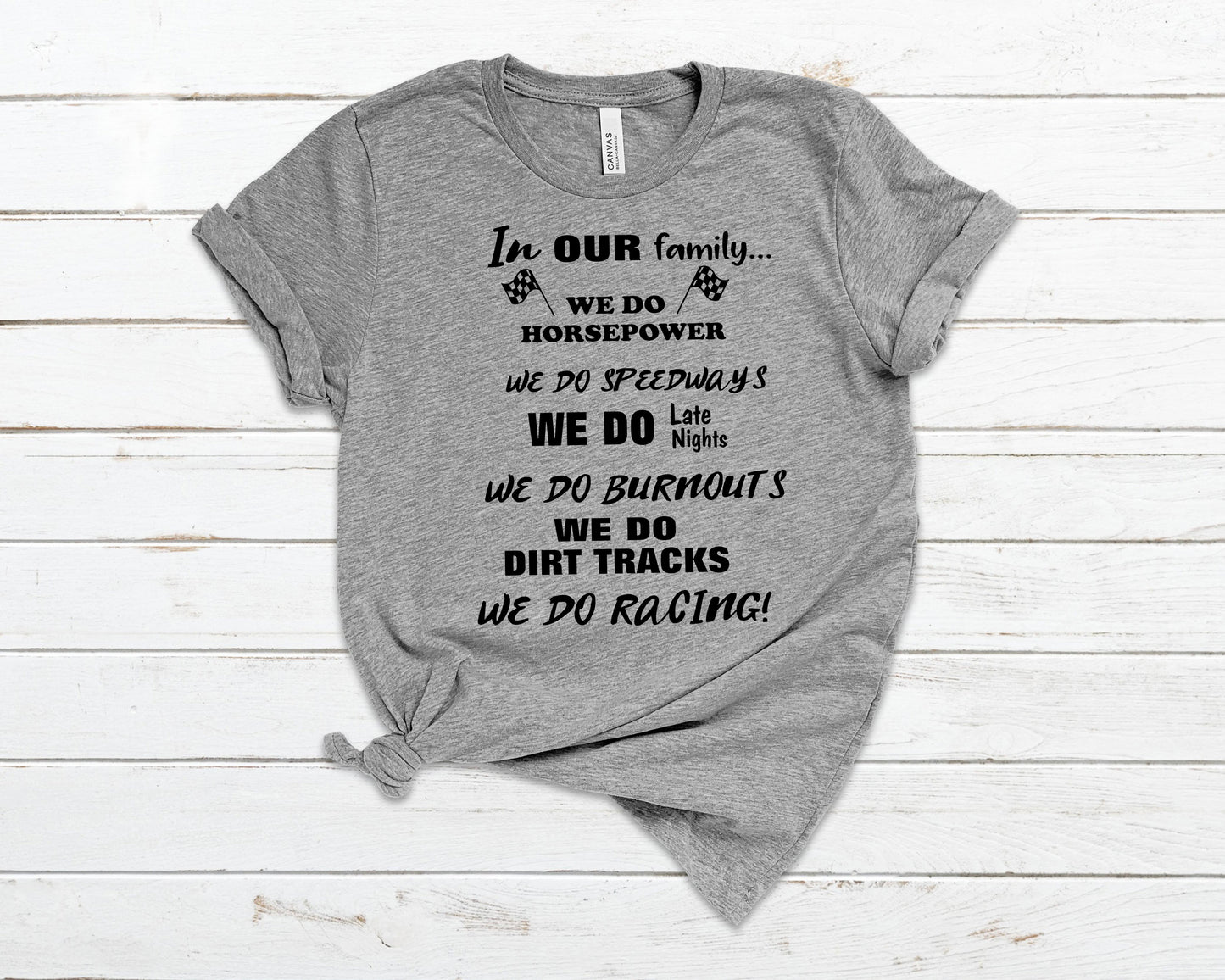 In our family we do horsepower we do speedways dirt track racing