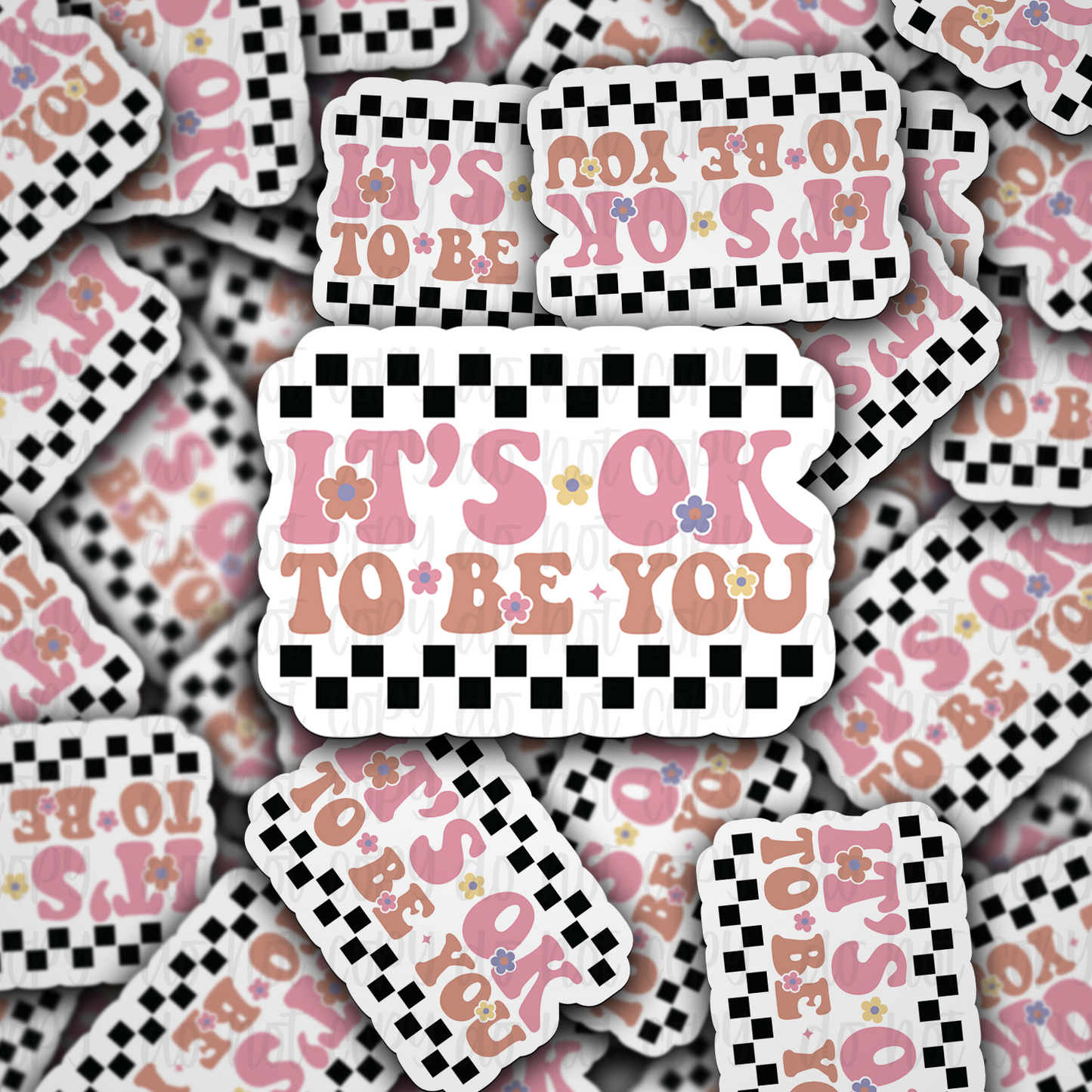 It's okay to be you Die cut sticker 3-5 Business Day TAT